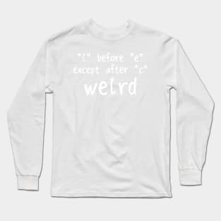 I Before E Long Sleeve T-Shirt